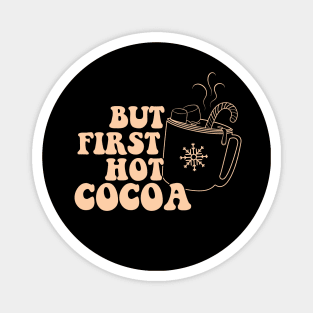 But First Hot Cocoa Magnet